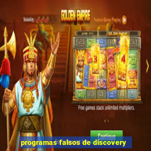 programas falsos de discovery